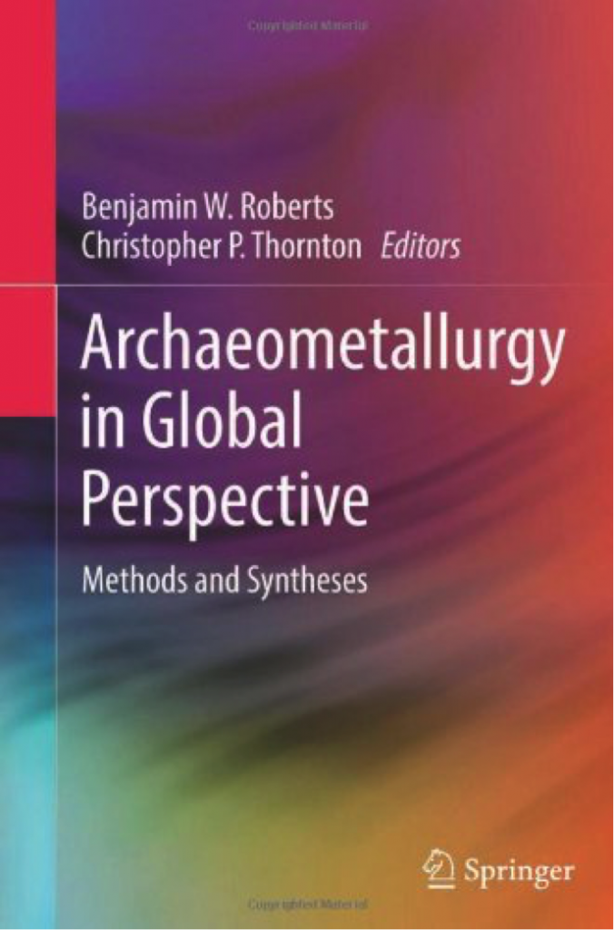 In the New Book – Archaeometallurgy in Global Perspective: Methods and Syntheses